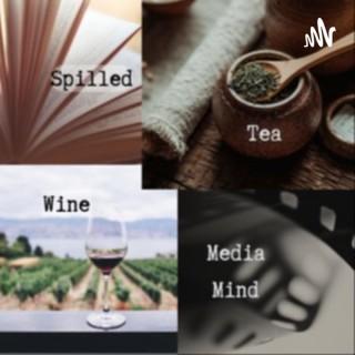 Spilled Tea, Wine, Media Mind
