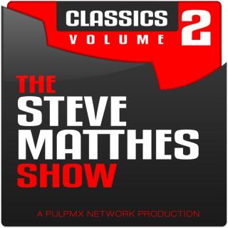 The Steve Matthes Show Classics Volume 2