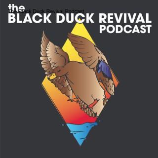 The Black Duck Revival Podcast