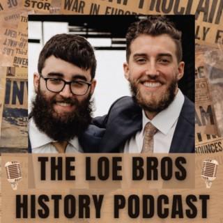 The Loe Bros History Podcast