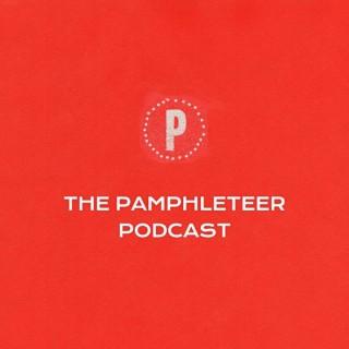 The Pamphleteer's Weekly Podcast