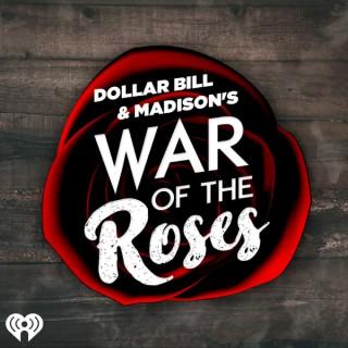 Dollar Bill & Madison's War of The Roses