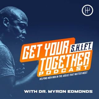 Get Your S.H.I.F.T. Together Men's Podcast