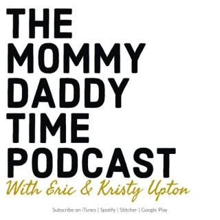 The Mommy Daddy Time Podcast