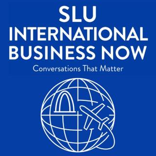 SLU International Business Now: Conversations That Matter