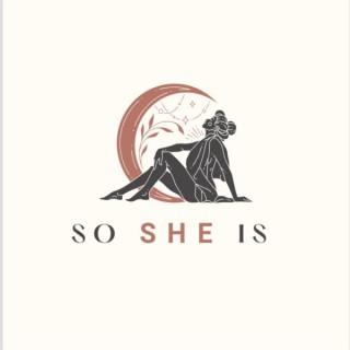 So She Is