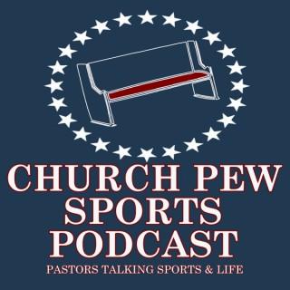 Church Pew Sports - Pastors Talking Sports & Life