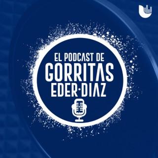 El Podcast de ‘Gorritas’ Eder Díaz
