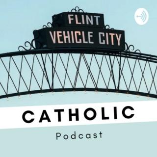 Flint Catholic Podcast