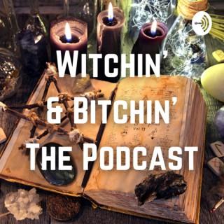 Witchin' & Bitchin' The Podcast