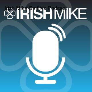 Irish Mike Smith’s Podcast