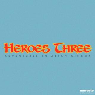 Heroes Three · Adventures in Asian Cinema