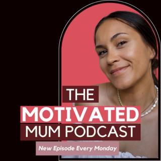 The Motivated Mum Podcast