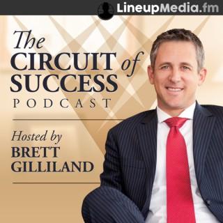 The Circuit of Success Podcast with Brett Gilliland