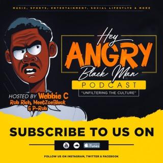 Hey Angry Black Man Podcast