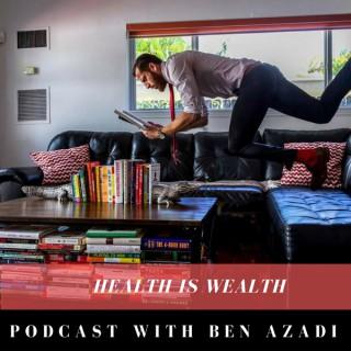 The Health Is Wealth Podcast