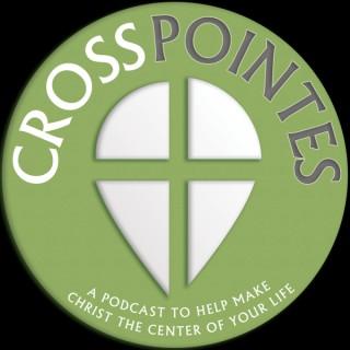 Cross Pointes Podcast