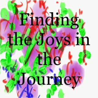 Finding the Joys in the Journey