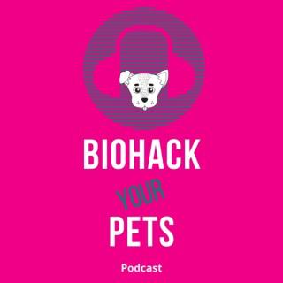 The Biohack Your Pets Podcast