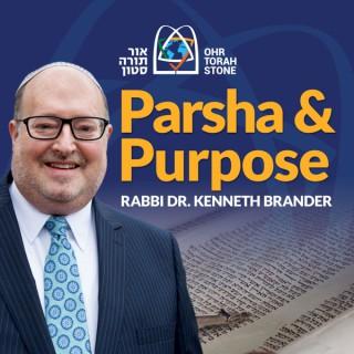 Ohr Torah Stone: Parsha and Purpose with Rabbi Dr. Kenneth Brander