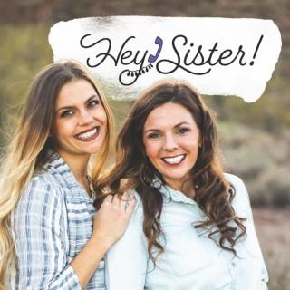 Hey, Sister!