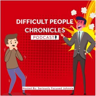 The Difficult People Chronicles‘s Podcast