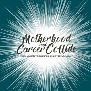 Motherhood and Career Collide