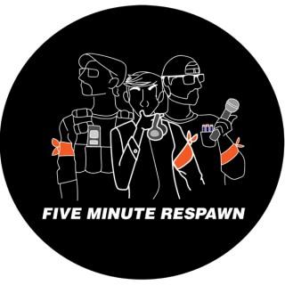 Five Minute Respawn