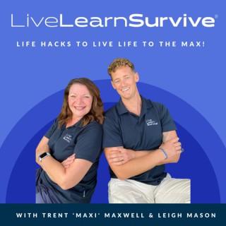 Live Learn Survive - Life hacks to live life to the Max.