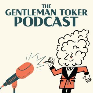 The Gentleman Toker Podcast
