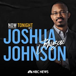 NOW Tonight with Joshua Johnson