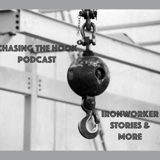 Chasing The Hook, Ironworker stories & More