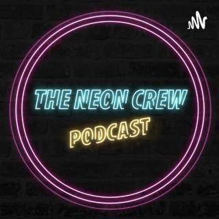 The Neon Crew Podcast
