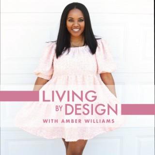 Living by Design with Amber Williams