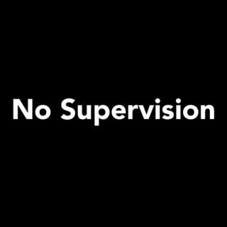 No Supervision