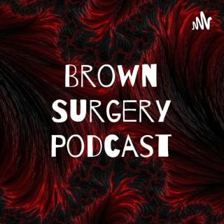Brown Surgery Podcast