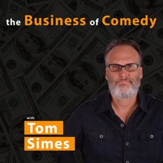 The Business of Comedy with Tom Simes