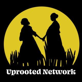 Uprooted Network