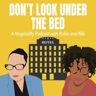 Don't Look Under The Bed - A Hospitality Podcast