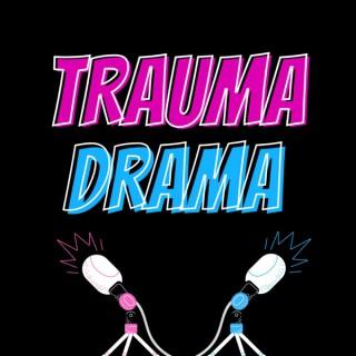 Trauma Drama