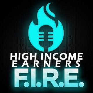 High Income Earners F.I.R.E.