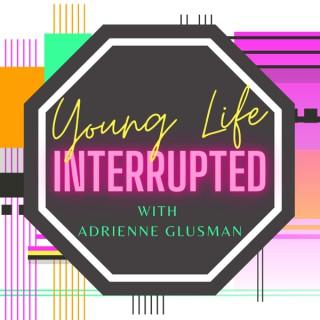 Young Life Interrupted - A Podcast For Young Caregivers