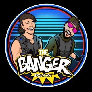 The Banger Podcast