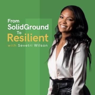 From Solid Ground To Resilient