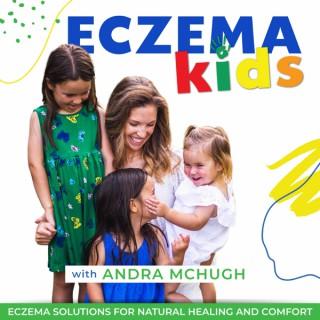 Eczema Kids - Natural Eczema Solutions, Eczema-friendly diet, baby eczema, toddler eczema, best products for eczema, skin sen