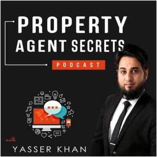 The Property Agent Secrets Podcast with Yasser Khan
