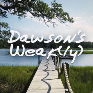 Dawson’s Weak(ly)