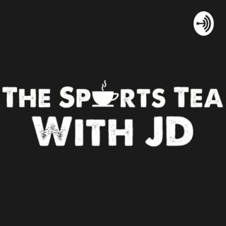 The Sports Tea with JD