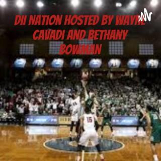DII Nation hosted by Wayne Cavadi and Bethany Bowman