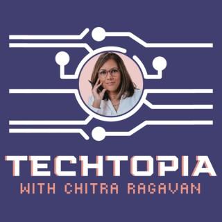 Techtopia with Chitra Ragavan